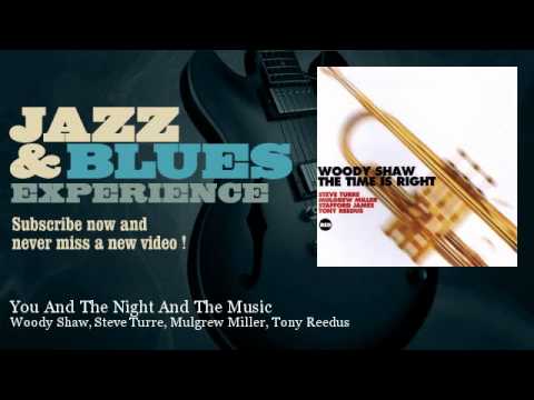 Woody Shaw, Steve Turre, Mulgrew Miller, Tony Reedus - You And The Night And The Music