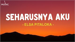 Download lagu Elsa Pitaloka - Seharusnya Aku (Lirik Lagu) mp3 Download lagu Elsa Pitaloka - Seharusnya Aku (Lirik Lagu) mp3