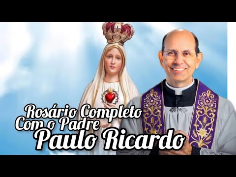 Rosário Completo com o Padre Paulo Ricardo