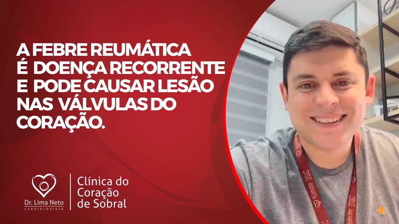 A FEBRE REUMÁTICA é doença recorrente e pode causar lesão nas válvulas do coração.