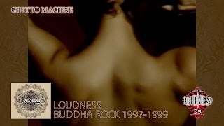 LOUDNESS BUDDHA ROCK 1997-1999「GHETTO MACHINE」 full ver. for promotion