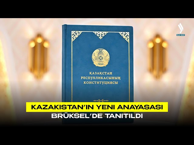 Kazakistan’ın Yeni Anayasası Brüksel’de tanıtıldı