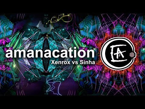 Amanacation - Xenrox vs Sinha - [Dark Psy Music] Advanced Psytrance 2018