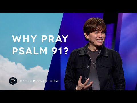 Why Pray Psalm 91? | Joseph Prince