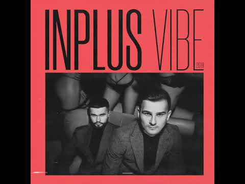 INPLUS - Забери мене / Презентацiя альбому VIBE 2019