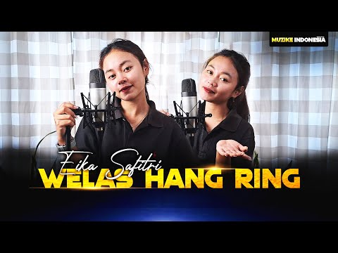 WELAS HANG RING KENE| COVER BY EIKA SAFITRI