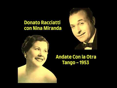 Donato Racciatti con Nina Miranda - Andate Con la Otra - Tango - 1953 #tangoargentino #tango