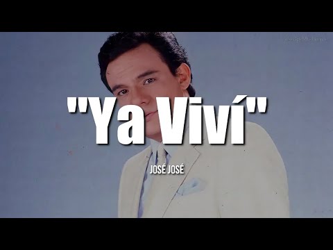 José José - Ya Viví
