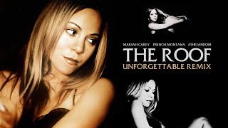 Mariah Carey - The Roof (French Montana - Unforgettable Remix)