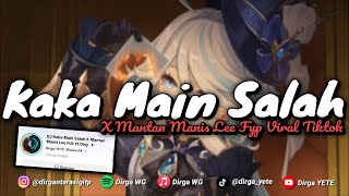 Download lagu DJ KAKA MAIN SALAH X MANTAN MANIS LEE FYP VIRAL TIKTOK DIRGA YETE YANG KALIAN CARI'!!! 🎧 mp3