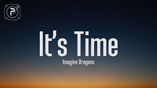 Imagine Dragons - It&#39;s Time (Lyrics)