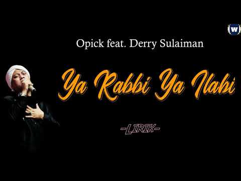 Ya Rabbi Ya Ilahi - Opick Feat Derry Sulaiman Video Lirik