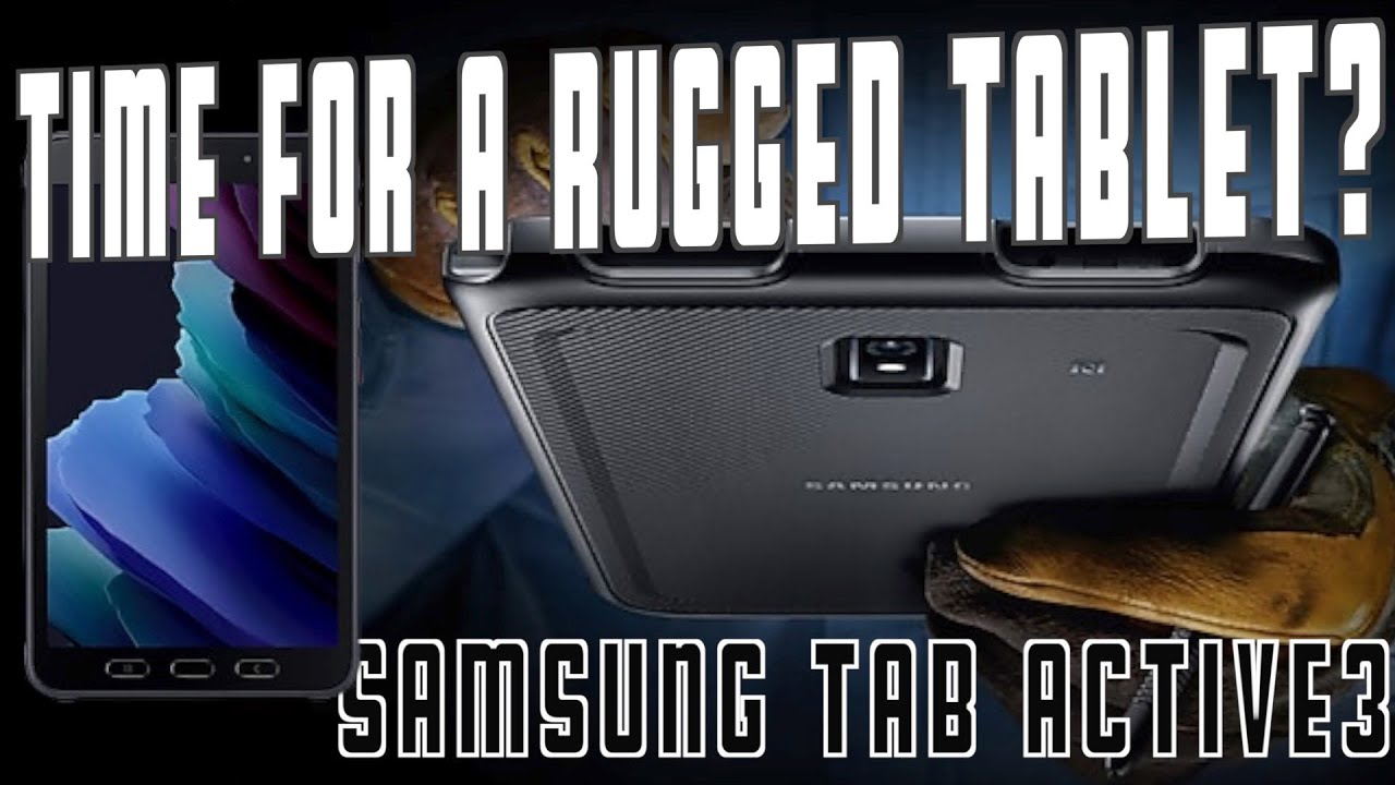 Samsung Galaxy Tab Active3: That Rugged Tablet