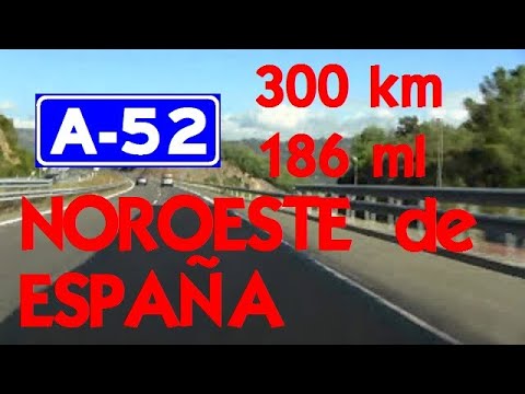 300 Km - Zamora - Ourense - Pontevedra (A-52) Noroeste de España / 186 ml - Northwest of Spain.