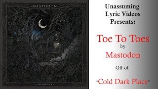 Toe To Toes - LYRIC VIDEO - Mastodon