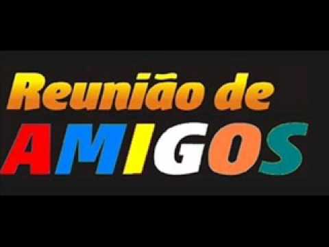 Reuniao De amigos - Deixou Saudade OFFICIAL.