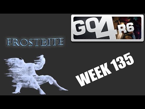 Frostbite Go4R6 - Week 135