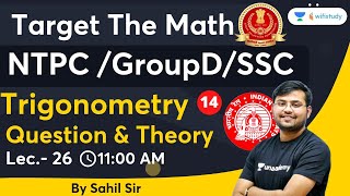 Trigonometry | Maths | Lecture -26 | NTPC CBT 2/ SSC CHSL | Sahil Khandelwal | Wifistudy