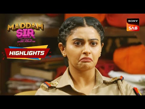 Maddam Sir - Ep 737 | Highlights | मैड्डम सर