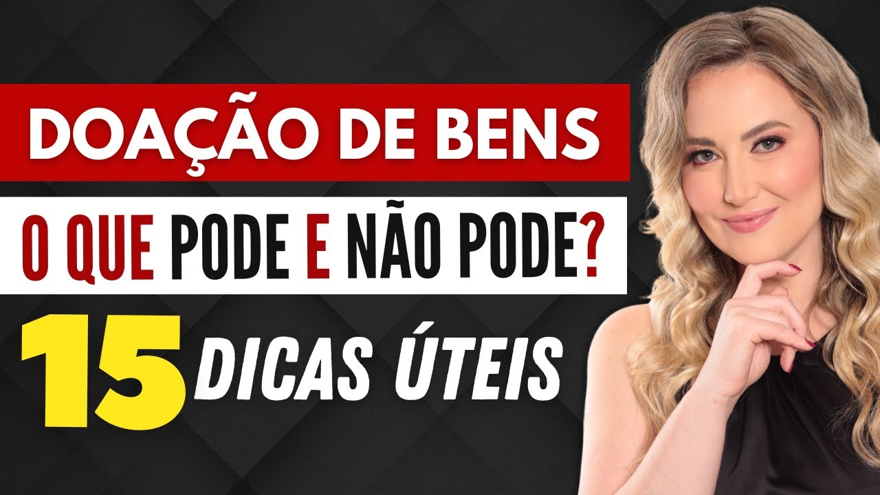 DOAÇÃO DE BENS - O que PODE e NÃO PODE | 15 Dicas ao DOAR UM IMÓVEL EM VIDA para filho ou terceiros