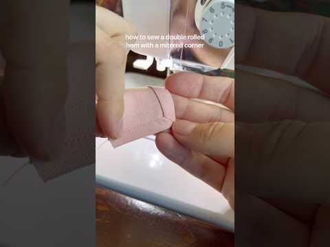 how to sew a perfect double rolled hem with a mitered corner