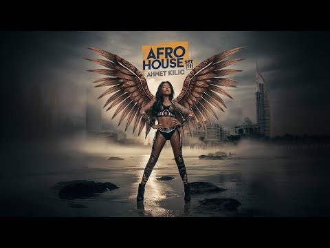 AFRO & LATIN HOUSE SET 11 - AHMET KILIC (Re-uploaded)