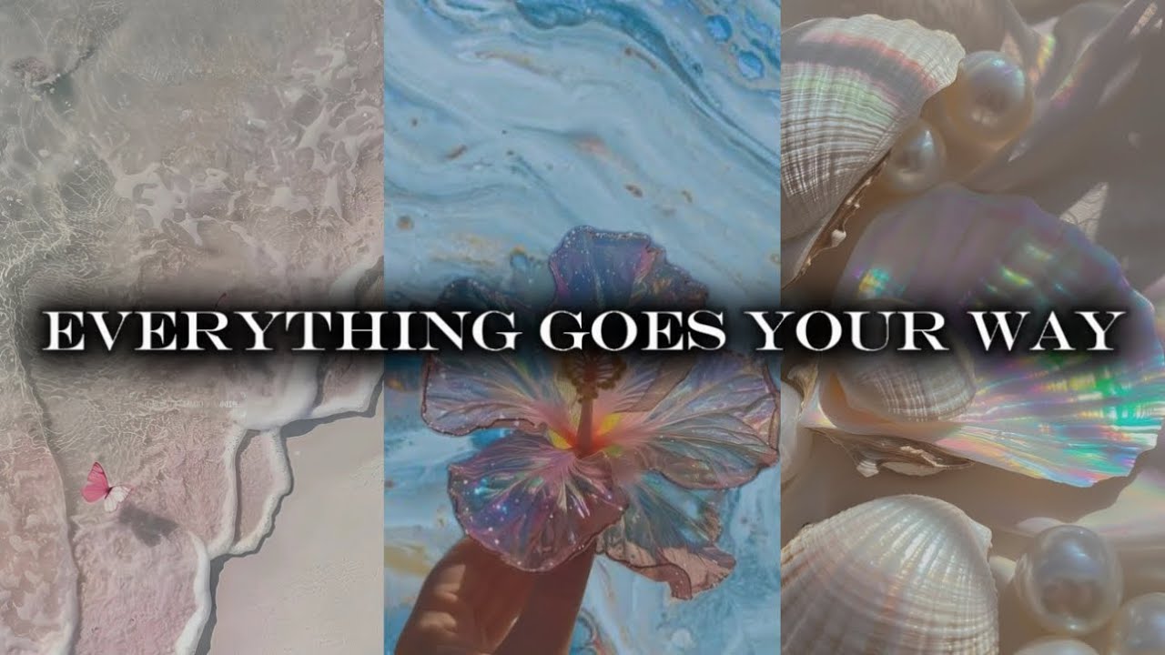 everything goes your way🌟