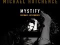 Mystify Michael Hutchence