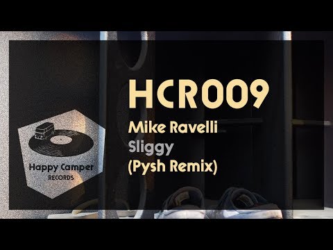 Mike Ravelli - Sliggy (Pysh Remix) [Happy Camper Records]