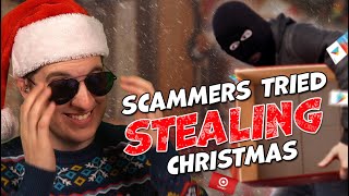 These Scammers Tried Stealing Christmas (it's embarrassing)