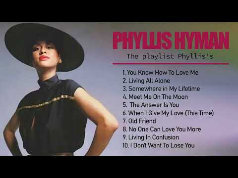 Phyllis Hyman Greatest Hits Full album- Best Songs of Phyllis Hyman - Phyllis Hyman Top of the Soul
