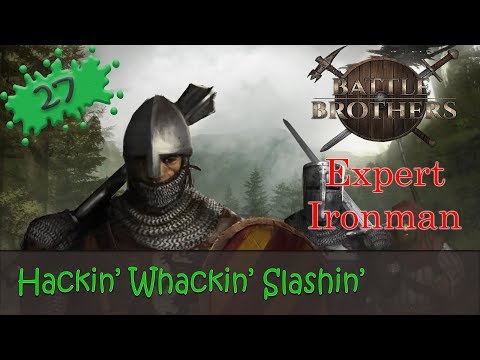 Battle Brothers Season 2 Expert Ironman 27 - Hackin' Whackin' Slashin'