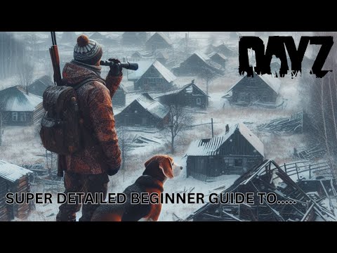 DayZ SUPER Detailed BEGINNER Guide to.......LIVONIA!