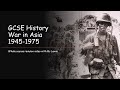 GCSE History Paper 1: Conflict and Tension in Asia 1950-1975 WHOLE COURSE