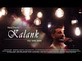 Kalanktitletrack RahulpanditKALANK TITLE TRACK BONUS RAHUL PANDIT VERSION ZEEMUSIC COMPANY