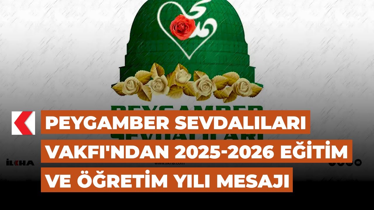 Peygamber Sevdalıları Vakfı'ndan 2025-2026 eğitim ve öğretim yılı mesajı