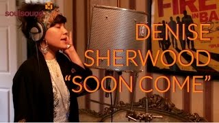 Denise Sherwood - Soon Come