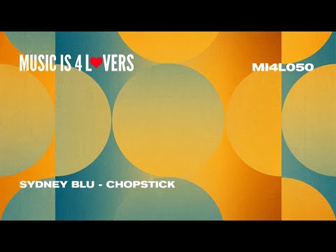 Sydney Blu - Chopstick (Original Mix) [Music is 4 Lovers] [MI4L.com]
