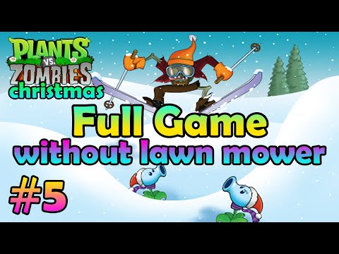PvZ Christmas Edition Mod (Remake) by "Alejandro GamerPvZ" #5: Full Game (without lawn mower)