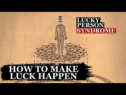 How To Become The Luckiest Human Alive