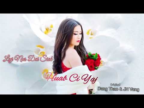 Leej Nus Dai Siab - Dang Thao & JN Vang Cover by Huab Ci Yaj