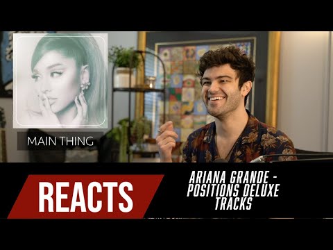 Producer Reacts to Ariana Grande - Positions Deluxe Tracks