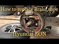 How to replace brake shoe for Hyundai EON