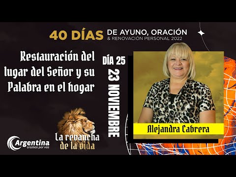 Día 25, 40 Días de Ayuno y Oración 2022 | Alejandra Cabrera (LSA)