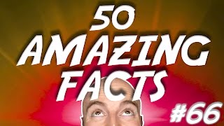 50 AMAZING Facts to Blow Your Mind! #66