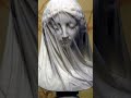 Transparent veil of marble, how did sculptors from the past create such masterpieces?#history #facts
