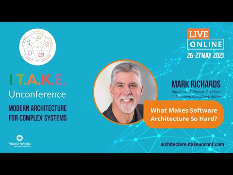 Mark Richards - What Makes Software Architecture So Hard?