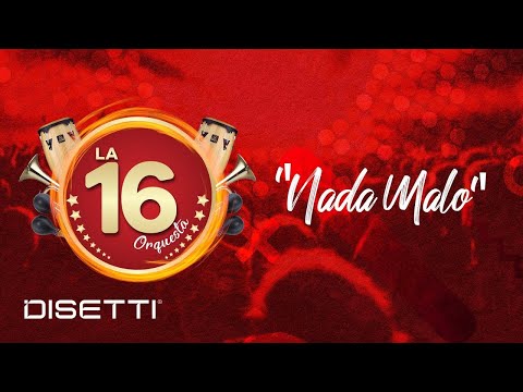 La 16 Orquesta - Nada Malo (Con Letra)