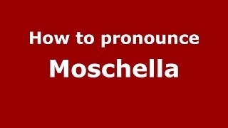 How to pronounce Moschella