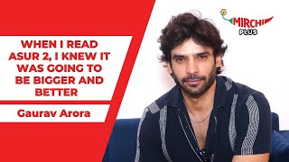 Gaurav Arora: "Arshad Warsi is my most favorite co-actor till date" | Asur 2 | Siddharth Shukla